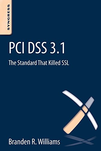 Imagen de archivo de PCI DSS 31 The Standard That Killed SSL a la venta por PBShop.store US