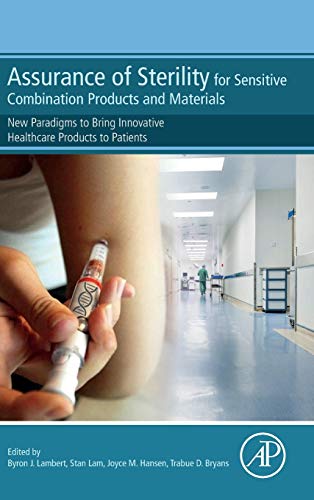 Beispielbild fr Assurance of Sterility for Sensitive Combination Products and Materials: New Paradigms for the Next Generation of Medical Devices and Pharmaceuticals: . Innovative Healthcare Products to Patients zum Verkauf von Brook Bookstore On Demand