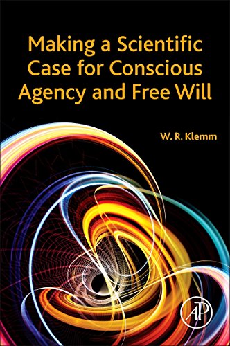 Stock image for Making a Scientific Case for Conscious Agency and Free Will for sale by Revaluation Books