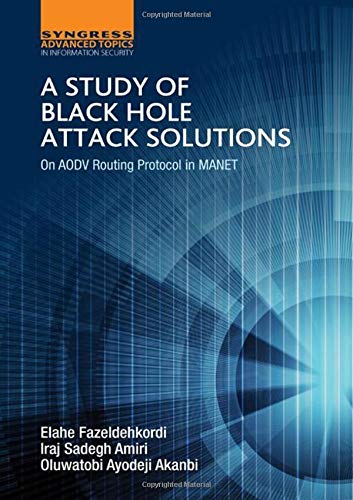 9780128053676: A Study of Black Hole Attack Solutions: On AODV Routing Protocol in MANET