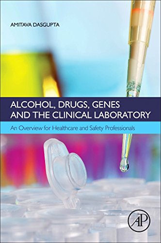 Stock image for Alcohol, Drugs, Genes and the Clinical Laboratory An Overview for Healthcare and Safety Professionals for sale by TextbookRush