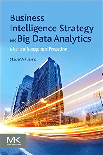 9780128091982: Business Intelligence Strategy and Big Data Analytics: A General Management Perspective