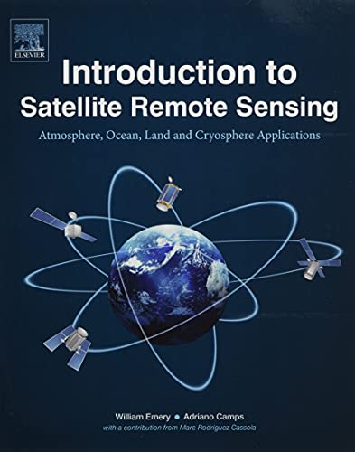 Immagine dell'editore per Introduction to Satellite Remote Sensing: Atmosphere, Ocean, Land and Cryosphere Applications venduto da Chiron Media