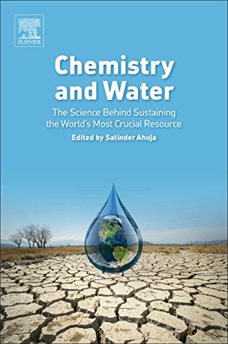 9780128093306: Chemistry and Water: The Science Behind Sustaining the World's Most Crucial Resource