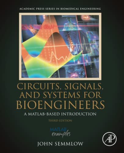 9780128093955: Circuits, Signals, and Systems for Bioengineers: A MATLAB-Based Introduction (Biomedical Engineering)