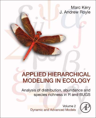 9780128095850: Applied Hierarchical Modeling in Ecology: Analysis of Distribution, Abundance and Species Richness in R and Bugs. Dynamic and Advanced Models: Volume 2: Dynamic and Advanced Models
