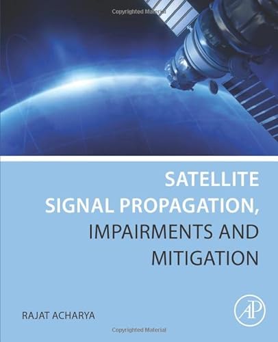 Stock image for Satellite Signal Propagation, Impairments and Mitigation for sale by Revaluation Books