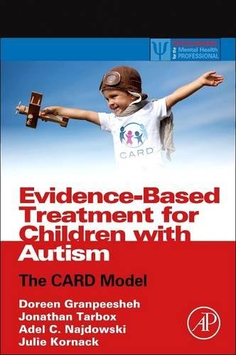 9780128100004: Evidence-Based Treatment for Children with Autism: The CARD Model (Practical Resources for the Mental Health Professional)