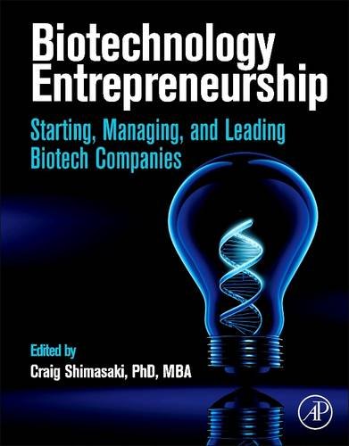 9780128100035: Biotechnology Entrepreneurship: Starting, Managing, and Leading Biotech Companies