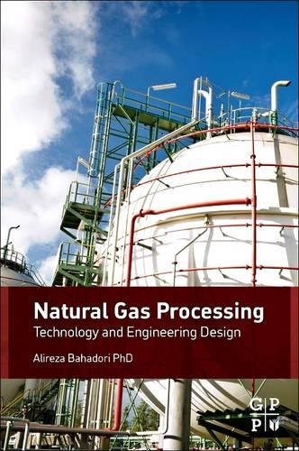 9780128100301: Natural Gas Processing: Technology and Engineering Design