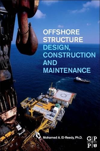 9780128100707: Offshore Structures: Design, Construction and Maintenance