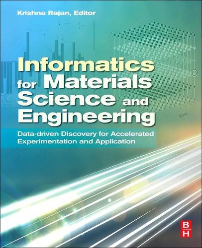 9780128101216: Informatics for Materials Science and Engineering: Data-driven Discovery for Accelerated Experimentation and Application