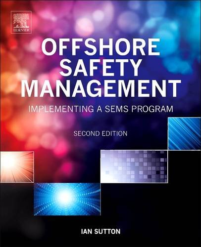 9780128101223: Offshore Safety Management: Implementing a SEMS Program