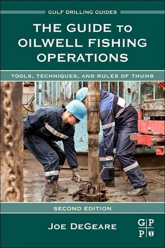 9780128101315: The Guide to Oilwell Fishing Operations: Tools, Techniques, and Rules of Thumb (Gulf Drilling Guides)