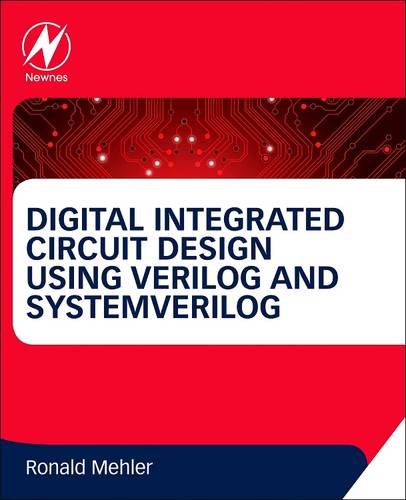 9780128101339: Digital Integrated Circuit Design Using Verilog and Systemverilog