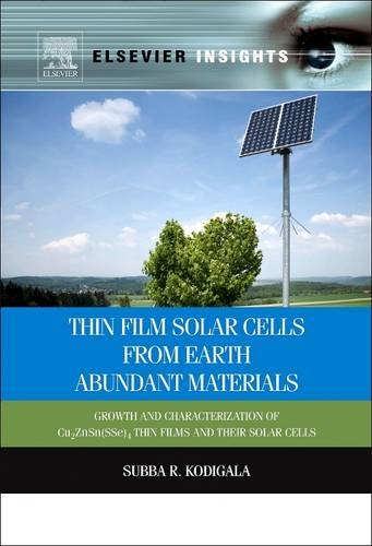 9780128101568: Thin Film Solar Cells From Earth Abundant Materials: Growth and Characterization of Cu2(ZnSn)(SSe)4 Thin Films and Their Solar Cells