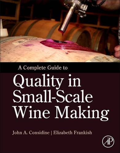 9780128102336: A Complete Guide to Quality in Small-scale Wine Making