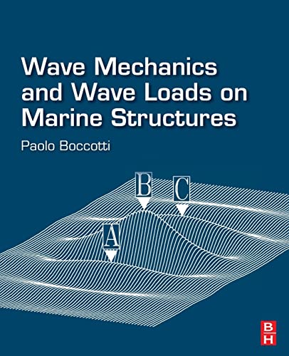 9780128102589: Wave Mechanics and Wave Loads on Marine Structures