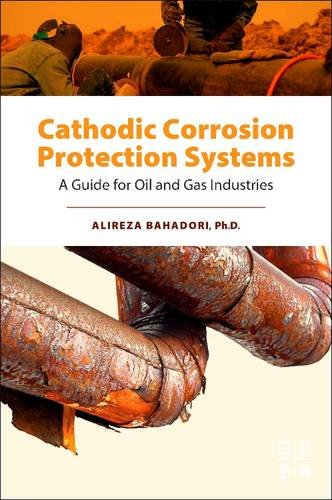 9780128103487: Cathodic Corrosion Protection Systems: A Guide for Oil and Gas Industries