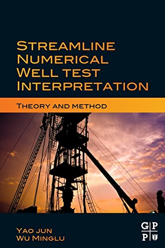 9780128103746: Streamline Numerical Well Test Interpretation: Theory and Method