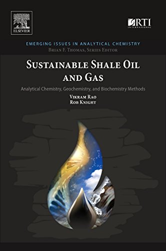 Imagen de archivo de Sustainable Shale Oil and Gas: Analytical Chemistry, Geochemistry, and Biochemistry Methods (Emerging Issues in Analytical Chemistry) a la venta por HPB-Red