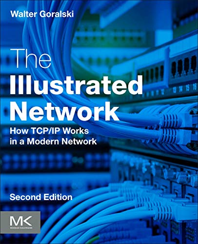 9780128110270: The Illustrated Network: How TCP/IP Works in a Modern Network