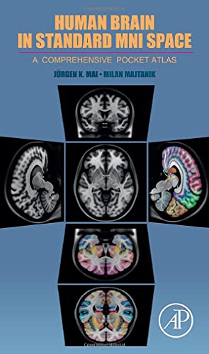 9780128112755: Human Brain in Standard MNI Space: A Comprehensive Pocket Atlas