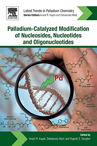 9780128112922: Palladium-Catalyzed Modification of Nucleosides, Nucleotides and Oligonucleotides