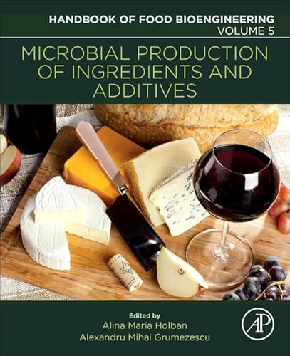 9780128115206: Microbial Production of Food Ingredients and Additives: Volume 5 (Handbook of Food Bioengineering, Volume 5)