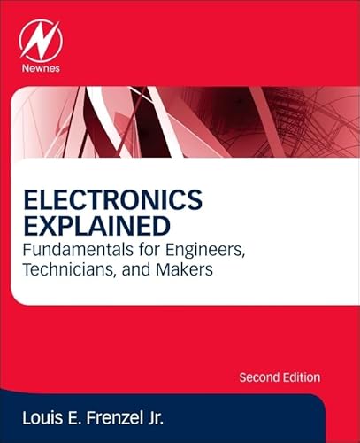 Beispielbild fr Electronics Explained: Fundamentals for Engineers, Technicians, and Makers zum Verkauf von Ria Christie Collections