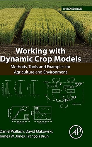 9780128117569: Working With Dynamic Crop Models: Methods, Tools and Examples for Agriculture and Environment