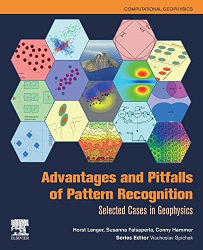 9780128118429: Advantages and Pitfalls of Pattern Recognition: Selected Cases in Geophysics (Volume 3) (Computational Geophysics, Volume 3)