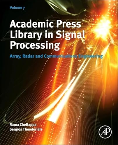 Imagen de archivo de Academic Press Library in Signal Processing, Volume 7: Array, Radar and Communications Engineering a la venta por Brook Bookstore On Demand