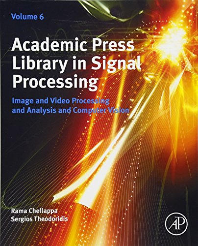 Imagen de archivo de Academic Press Library in Signal Processing, Volume 6: Image and Video Processing and Analysis and Computer Vision a la venta por Brook Bookstore On Demand