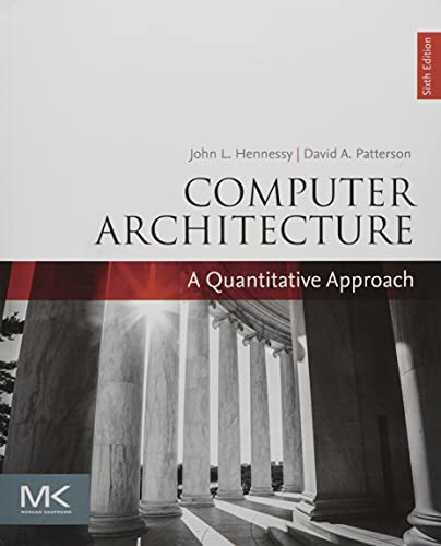 Stock image for Computer Architecture: A Quantitative Approach (The Morgan Kaufmann Series in Computer Architecture and Design) for sale by Goodwill San Antonio