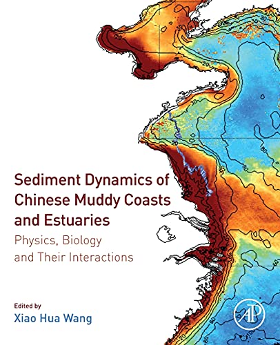 Imagen de archivo de Sediment Dynamics of Chinese Muddy Coasts and Estuaries: Physics, Biology and their Interactions a la venta por Brook Bookstore On Demand