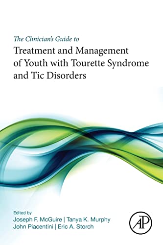 Imagen de archivo de THE CLINICIAN S GUIDE TO TREATMENT AND MANAGEMENT OF YOUTH WITH TOURETTE SYNDROME AND TIC DISORDERS (G2897534-21.06.2018) a la venta por Basi6 International