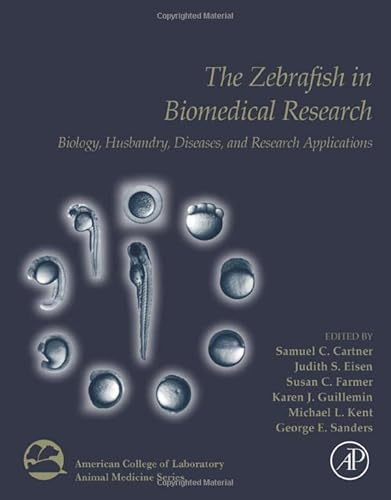 Stock image for The Zebrafish in Biomedical Research: Biology, Husbandry, Diseases, and Research Applications (American College of Laboratory Animal Medicine) for sale by Books Unplugged
