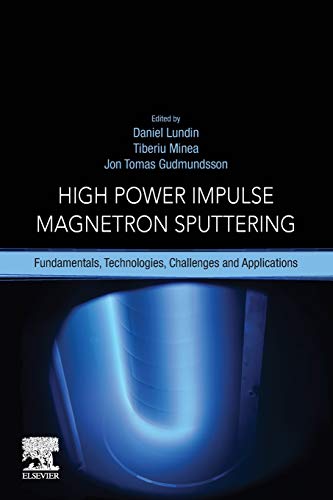 Stock image for High Power Impulse Magnetron Sputtering: Fundamentals, Technologies, Challenges and Applications for sale by Brook Bookstore On Demand