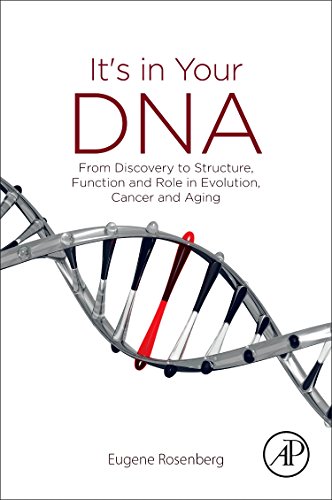 Stock image for It's in Your DNA: From Discovery to Structure, Function and Role in Evolution, Cancer and Aging for sale by Brook Bookstore On Demand