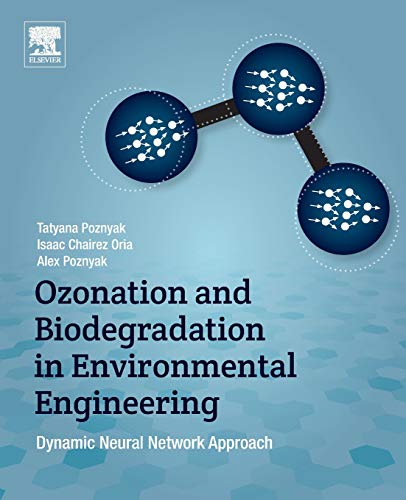 9780128128473: Ozonation and Biodegradation in Environmental Engineering: Dynamic Neural Network Approach