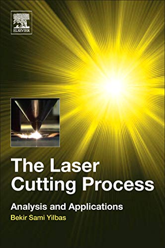 9780128129821: The Laser Cutting Process: Analysis and Applications