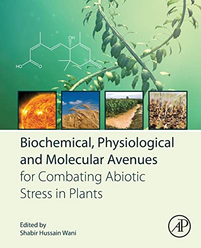 Stock image for Biochemical, Physiological and Molecular Avenues for Combating Abiotic Stress in Plants for sale by Better World Books Ltd