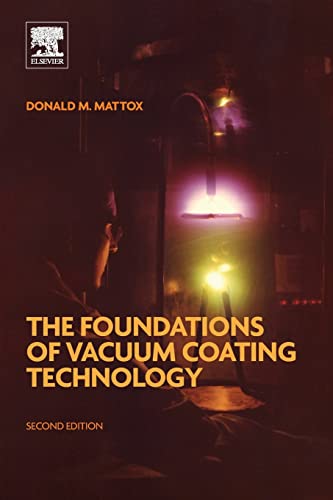 9780128130841: The Foundations of Vacuum Coating Technology