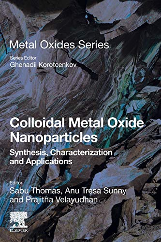 Beispielbild fr Colloidal Metal Oxide Nanoparticles: Synthesis, Characterization and Applications (Metal Oxides) zum Verkauf von Buchpark