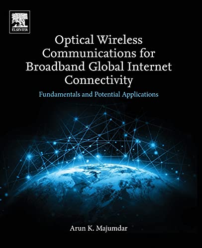 Stock image for Optical Wireless Communications for Broadband Global Internet Connectivity: Fundamentals and Potential Applications for sale by Books Unplugged