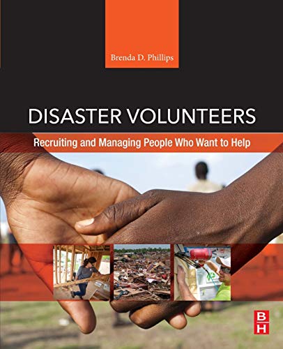 9780128138465: Disaster Volunteers: Recruiting and Managing People Who Want to Help