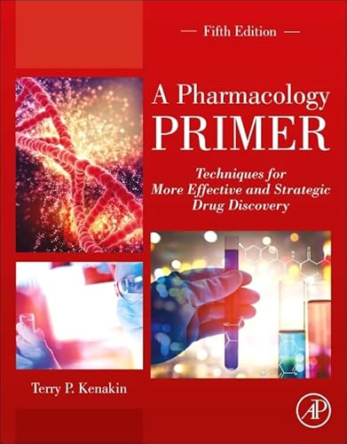 Stock image for A Pharmacology Primer: Techniques for More Effective and Strategic Drug Discovery for sale by GoldBooks