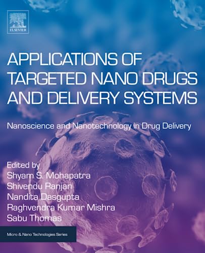 9780128140291: Applications of Targeted Nano Drugs and Delivery Systems: Nanoscience and Nanotechnology in Drug Delivery (Micro & Nano Technologies)