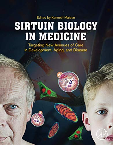 Stock image for Sirtuin Biology in Medicine: Targeting New Avenues of Care in Development, Aging, and Disease for sale by BooksRun